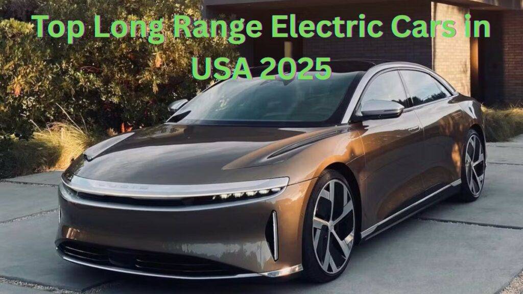 Top Long Range Electric Cars in USA 2025 | Best EVs With Extended Battery Range